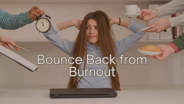 Bounce Back from Burnout